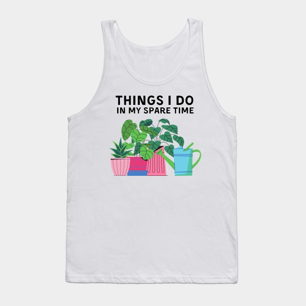 Things I Do In My Spare Time Tank Top by tramasdesign